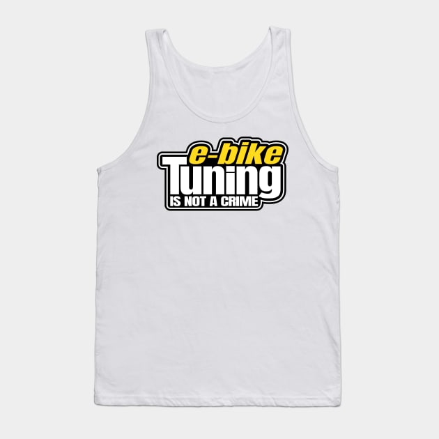 E-Bike Tuning Is Not A Crime Ebike EMTB MTB Tuner Tank Top by Kuehni